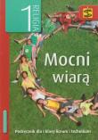 Katechizm LO 1 Mocni wiarą podr. ŚBM. Autor: ks. Tadeusz Panuś, Renata Chrzanowska. Dadada.pl Okładka książki Katechizm LO 1 Mocni wiarą podr. ŚBM