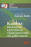 Kaukaz mechanizmy legitymizacji i funkcjonowania elit politycznych. Wydawca: Aspra. Dadada.pl Opakowanie Kaukaz mechanizmy legitymizacji i funkcjonowania elit politycznych
