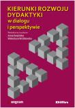 Kierunki rozwoju dydaktyki w dialogu i perspektywie. Autor: Karpińska Anna, Wróblewska Walentyna. Dadada.pl Okładka książki Kierunki rozwoju dydaktyki w dialogu i perspektywie