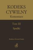 Opakowanie Kodeks cywilny. Komentarz. Tom III. Spadki
