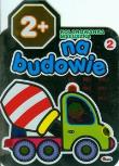 Opakowanie Kolorowanka maluszka 2 Na budowie