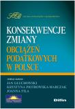 Konsekwencje zmiany obciążeń podatkowych w Polsce. Autor: Jan Głuchowski (red.), Piotrowska-Marczak Krystyna. Dadada.pl Okładka książki Konsekwencje zmiany obciążeń podatkowych w Polsce