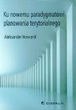 Okładka książki Ku nowemu paradygmatowi planowania terytorialnego