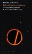 Laboratoria w działaniu. Autor: Afeltowicz Łukasz. Dadada.pl Okładka książki Laboratoria w działaniu