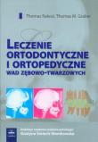Okładka książki Leczenie ortodontyczne i ortopedyczne wad zębowo-twarzowych