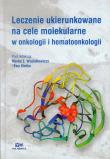 Leczenie ukierunkowane na cele molekularne w onkologii i hematoonkologii. Wydawca: Via Medica. Dadada.pl Opakowanie Leczenie ukierunkowane na cele molekularne w onkologii i hematoonkologii