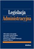 Legislacja administracyjna. Autor: Karpiuk Mirosław, Kostrubiec Jarosław, Paździor Mariusz. Dadada.pl Okładka książki Legislacja administracyjna