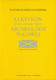 Okładka książki Leksykon pojęć i problemów archeologii polowej