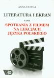 Literatura i ekran czyli spotkania z filmem... WE. Autor: Fatyga Anna. Dadada.pl Okładka książki Literatura i ekran czyli spotkania z filmem... WE