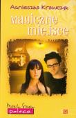 Magiczne miejsce - Agnieszka Krawczyk. Autor: Krawczyk Agnieszka. Dadada.pl Okładka książki Magiczne miejsce - Agnieszka Krawczyk
