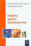 Marketing gabinetu stomatologicznego. Autor: Bukowska-Piestrzyńska Agnieszka. Dadada.pl Okładka książki Marketing gabinetu stomatologicznego