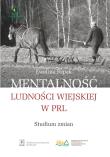 Okładka książki Mentalność ludności wiejskiej w PRL