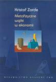 Metafizyczne wątki w ekonomii. Autor: Zorde Kristof. Dadada.pl Okładka książki Metafizyczne wątki w ekonomii
