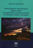Okładka książki Meteorologiczne uwarunkowania stężenia radonu w przygruntowej warstwie powietrza w środowisku miejskim i zamiejskim