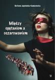 Okładka książki Między opętaniem a oczarowaniem
