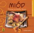 Okładka książki Miód Potrawy na każdą okazję