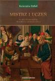 Okładka książki Mistrz i uczeń w starofrancuskiej literaturze powieściowej
