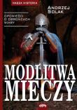 Okładka książki Modlitwa mieczy. Opowieści o obrońcach wiary