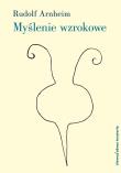 Myślenie wzrokowe. Autor: Arnheim Rudolf. Dadada.pl Okładka książki Myślenie wzrokowe