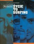 Myslovitz. Życie to surfing. Autor: Gnoiński Leszek. Dadada.pl Okładka książki Myslovitz. Życie to surfing