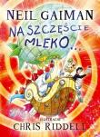 Na szczęście mleko. Autor: Gaiman Neil. Dadada.pl Okładka książki Na szczęście mleko
