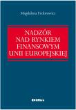 Okładka książki Nadzór nad rynkiem finansowym Unii Europejskiej