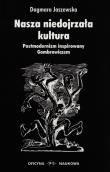 Okładka książki Nasza niedojrzała kultura