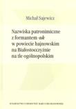 Nazwiska patronimiczne z formantem -uk w powiecie hajnowskim na Białostocczyźnie na tle ogólnopolskim. Autor: Sajewicz Michał. Dadada.pl Okładka książki Nazwiska patronimiczne z formantem -uk w powiecie hajnowskim na Białostocczyźnie na tle ogólnopolskim