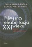 Neurorehabilitacja XXI wieku. Autor: Mikołajewska Emilia, Mikołajewski Dariusz. Dadada.pl Okładka książki Neurorehabilitacja XXI wieku