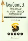 NewConnect Rynek giełdowy dla małych i średnich przedsiębiorstw. Autor: Kordela Dominika. Dadada.pl Okładka książki NewConnect Rynek giełdowy dla małych i średnich przedsiębiorstw