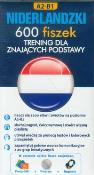 Niderlandzki 600 fiszek Trening dla znających pods. Autor: Opracowanie zbiorowe. Dadada.pl Okładka książki Niderlandzki 600 fiszek Trening dla znających pods