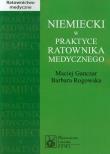 Niemiecki w praktyce ratownika medycznego. Autor: Ganczar Maciej, Rogowska Barbara. Dadada.pl Okładka książki Niemiecki w praktyce ratownika medycznego