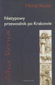 Okładka książki Nietypowy przewodnik po Krakowie