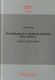O dedykacjach w drukach polskich XVI i XVII w.. Autor: Tutak Kinga. Dadada.pl Okładka książki O dedykacjach w drukach polskich XVI i XVII w.