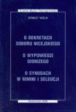 O dekretach soboru nicejskiego O wypowiedzi Dionizego O synodach w Rimini i Seleucji. Autor: Wielki Atanazy. Dadada.pl Okładka książki O dekretach soboru nicejskiego O wypowiedzi Dionizego O synodach w Rimini i Seleucji