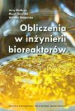 Okładka książki Obliczanie w inżynierii bioreaktorów