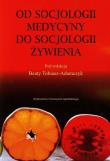 Okładka książki Od socjologii medycyny do socjologii żywienia
