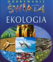 Odkrywanie świata - Ekologia TW. Autor: Beaumont Emilie, Sagnier Christine. Dadada.pl Okładka książki Odkrywanie świata - Ekologia TW