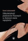 Okładka książki Odkształcalność piaskowców fliszowych w złożonym stanie naprężenia