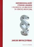 Odpowiedzialność cywilna lekarza i podmiotu. Autor: Brykczyński Jakub. Dadada.pl Okładka książki Odpowiedzialność cywilna lekarza i podmiotu