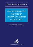 Odpowiedzialność inwestora z umowy o roboty budowlane. Autor: Zagrobelny Krzysztof. Dadada.pl Okładka książki Odpowiedzialność inwestora z umowy o roboty budowlane