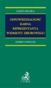 Odpowiedzialność karna reprezentanta podmiotu zbiorowego. Autor: Zawłocki Robert. Dadada.pl Okładka książki Odpowiedzialność karna reprezentanta podmiotu zbiorowego