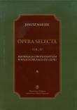 Opera selecta tom 4 Reformacja i protestantyzm w Polsce i Prusach. Autor: Małłek Janusz. Dadada.pl Okładka książki Opera selecta tom 4 Reformacja i protestantyzm w Polsce i Prusach