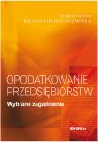 Opodatkowanie przedsiębiorstw. Wybrane zagadnienia. Autor: Jolanta Iwin-Garzyńska (red.). Dadada.pl Okładka książki Opodatkowanie przedsiębiorstw. Wybrane zagadnienia