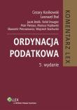 Ordynacja podatkowa Komentarz. Autor: Kosikowski Cezary, Etel Leonard, Brolik Jacek, Dowgier Rafał i inni. Dadada.pl Okładka książki Ordynacja podatkowa Komentarz