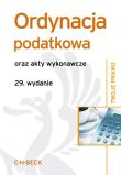Ordynacja podatkowa oraz akty wykonawcze. Wydawca: C.H. Beck. Dadada.pl Opakowanie Ordynacja podatkowa oraz akty wykonawcze