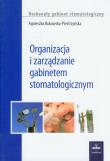 Organizacja i zarządzanie gabinetem stomatologicznym. Autor: Bukowska-Piestrzyńska Agnieszka. Dadada.pl Okładka książki Organizacja i zarządzanie gabinetem stomatologicznym