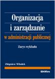 Okładka książki Organizacja i zarządzanie w administracji publ.