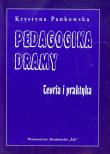Okładka książki Pedagogika dramy Teoria i praktyka