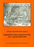 Perspektywa praktyczna dla architektów. Autor: Romaszkiewicz-Białas Teresa. Dadada.pl Okładka książki Perspektywa praktyczna dla architektów